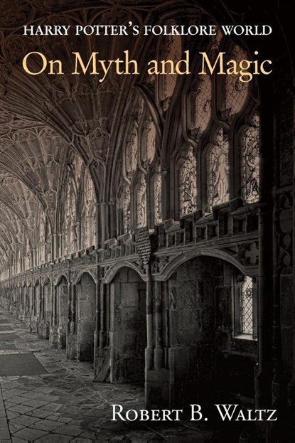 Harry Potter's Folklore World, Robert B Waltz - Paperback - 9781935243847