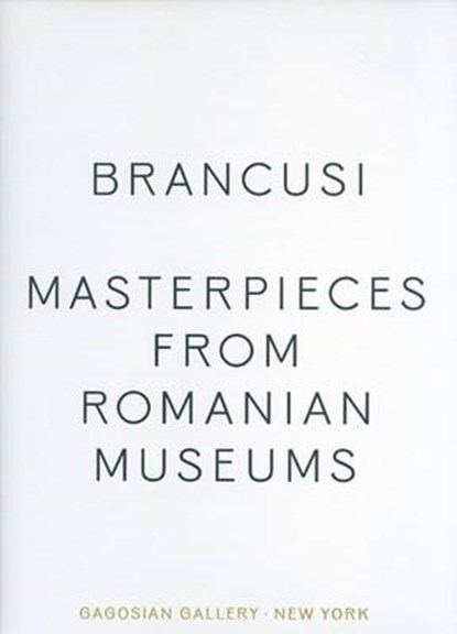 Constantin Brancusi - Masterpieces from Romanian Collections, niet bekend - Gebonden - 9781935263272