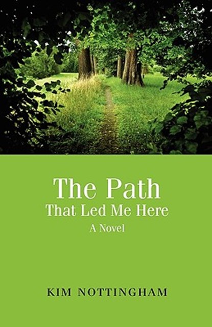 The Path That Led Me Here, Kim Nottingham - Paperback - 9781935268383