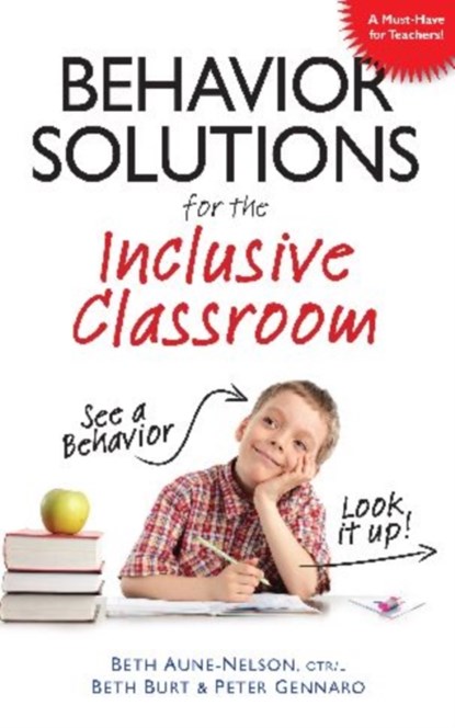 Behavior Solutions For the Inclusive Classroom, Beth Aune ; Beth Burt ; Peter Gennaro - Paperback - 9781935274087