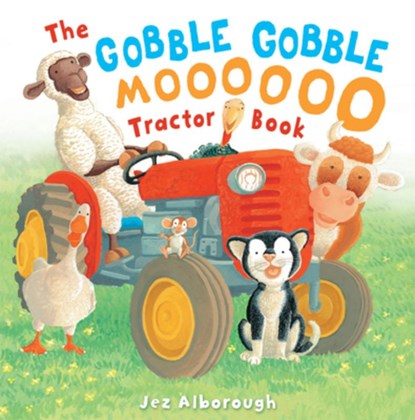 The Gobble Gobble Moooooo Tractor Book, Jez Alborough - Gebonden - 9781935279662