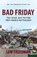 Bad Friday, Lew Freedman - Paperback - 9781935347248