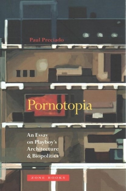 Pornotopia, Paul B. (Universite de Paris VIII) Preciado - Paperback - 9781935408499