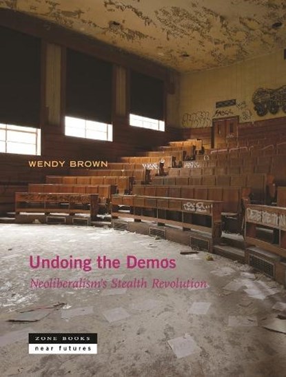 Undoing the Demos, Wendy (University of California Berkeley) Brown - Paperback - 9781935408543