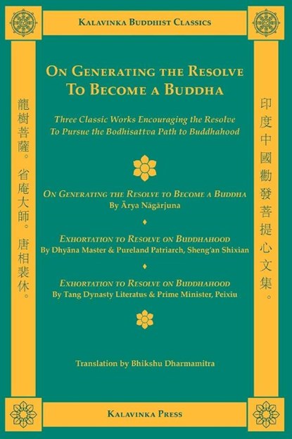 On Generating the Resolve to Become a Buddha, Arya Nagarjuna ; Shramana Shixian ; The Honorable Peixiu - Paperback - 9781935413080