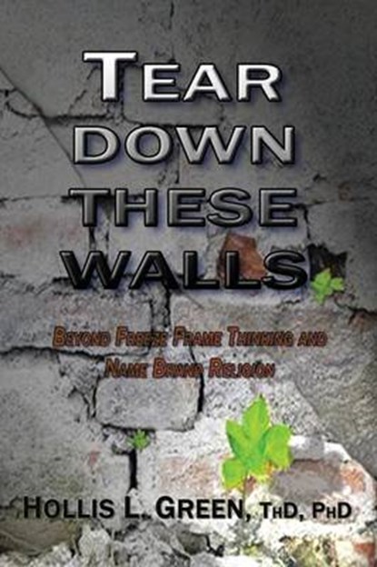 Tear Down These Walls, Hollis L Green - Overig - 9781935434184
