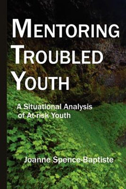Mentoring Troubled Youth, Joanne Spence-Baptiste - Paperback - 9781935434610