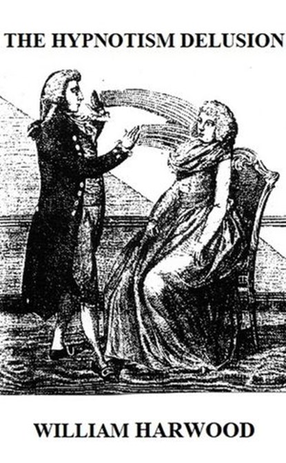 TALES OF TWO HYPNOTISTS, William Harwood - Ebook - 9781935444213