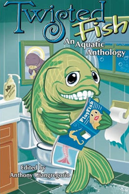 Twisted Fish, Anthony Giangregorio; Dane T. Hatchell - Overig - 9781935458685