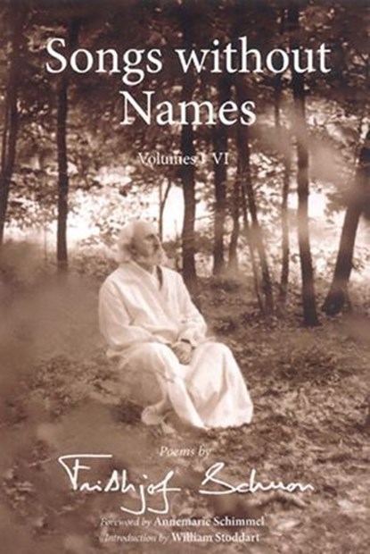 Songs Without Names Vol. I-Vi: Poems By, Frithjof Schuon - Ebook - 9781935493815