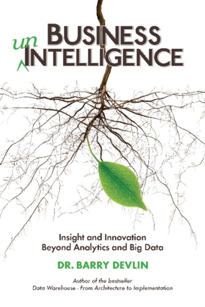 Business unIntelligence, Dr Barry Devlin - Paperback - 9781935504566