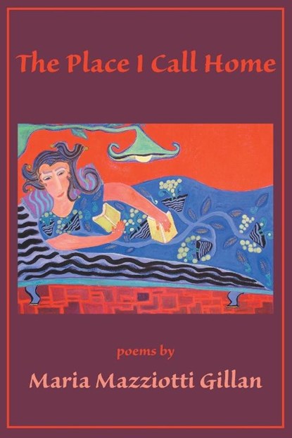 The Place I Call Home, Maria Mazziotti Gillan - Paperback - 9781935520672