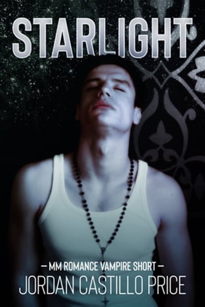 Starlight: An MM Romance Vampire Short, Jordan Castillo Price - Ebook - 9781935540090