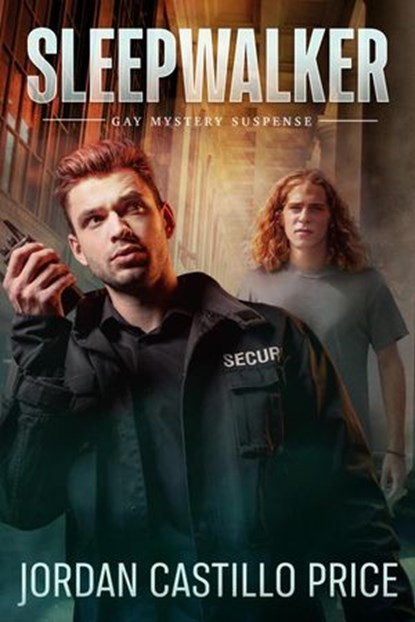Sleepwalker: Gay Mystery Suspense, Jordan Castillo Price - Ebook - 9781935540144