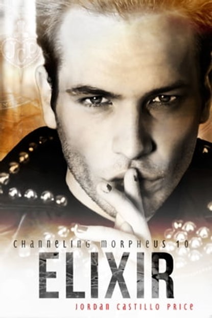 Elixir (Channeling Morpheus 10), Jordan Castillo Price - Ebook - 9781935540533