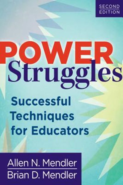 Power Struggles: Successful Techniques for Educators, Allen N. Mendler - Paperback - 9781935543206