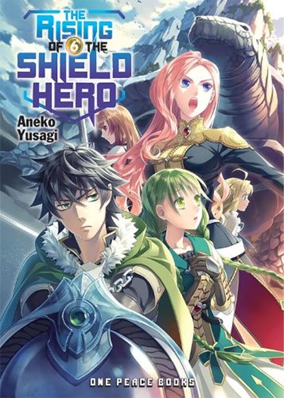 The Rising of the Shield Hero Volume 06: Light Novel, Aneko Yusagi - Paperback - 9781935548560