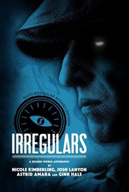 Irregulars: Stories by Nicole Kimberling, Josh Lanyon, Ginn Hale and Astrid Amara, Josh Lanyon - Paperback - 9781935560166