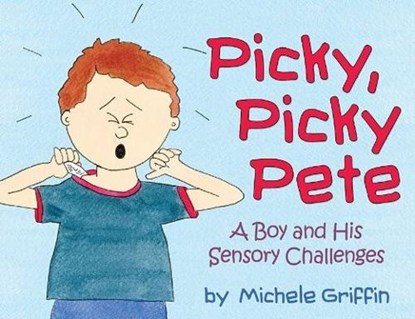 Picky, Picky Pete, Michele Griffin - Paperback - 9781935567219