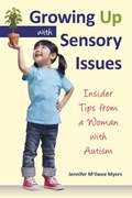 Growing Up with Sensory Issues | Jennifer McIlwee Myers | 
