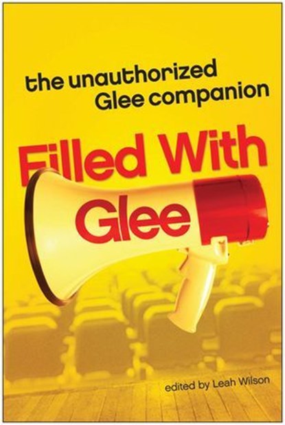 Filled with Glee, Leah Wilson - Ebook - 9781935618300