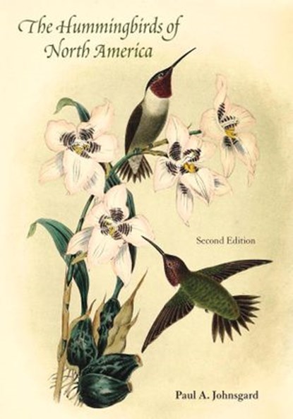 The Hummingbirds of North America, Second Edition, Paul A. Johnsgard - Ebook - 9781935623892