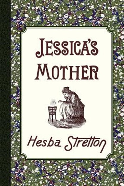 Jessica's Mother, Hesba Stretton - Paperback - 9781935626763
