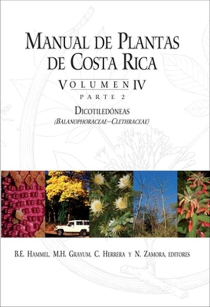 Manual de Plantas de Costa Rica, Volumen IV, Parte 2, B. E. Hammel ; M. H. Grayum ; C. Herrera - Gebonden - 9781935641247