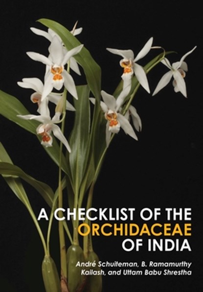 A Checklist of the Orchidaceae of India, Andre Schuiteman ; B. R. Kailash ; Uttam Babu Shrestha - Paperback - 9781935641254