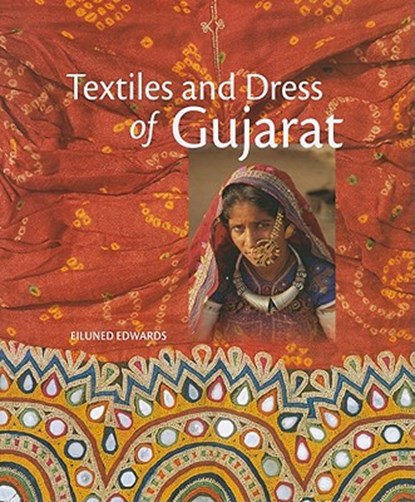 Textiles and Dress of Gujarat, EDWARDS,  Eiluned - Gebonden - 9781935677123