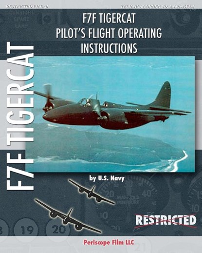 F7F Tigercat Pilot's Flight Operating Instructions, U S Navy - Paperback - 9781935700722