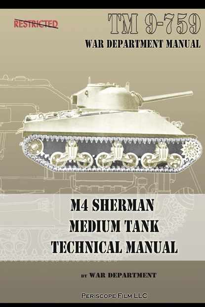 M4 Sherman Medium Tank Technical Manual, War Department - Paperback - 9781935700821