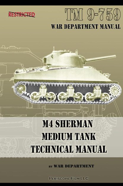 M4 Sherman Medium Tank Technical Manual, War Department - Paperback - 9781935700821