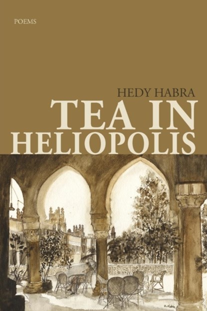 Tea in Heliopolis, Hedy Habra - Paperback - 9781935708766