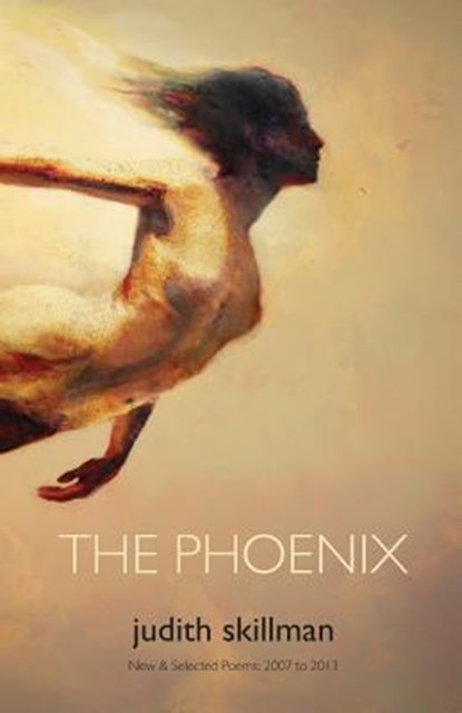 The Phoenix: New & Selected Poems 2007 - 2013, Judith Skillman - Paperback - 9781935716327