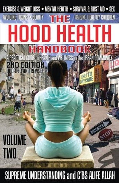 The Hood Health Handbook Volume 2: A Practical Guide to Health and Wellness in the Urban Community, UNDERSTANDING,  Supreme - Paperback - 9781935721338