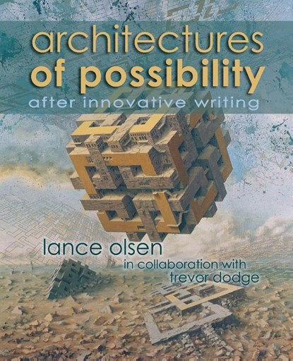 Architectures of Possibility, Lance Olsen - Paperback - 9781935738190