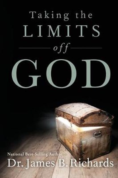 Taking the Limits Off God, James B. Richards - Paperback - 9781935769767