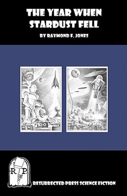 The Year When Stardust Fell, Raymond F. Jones - Paperback - 9781935774402