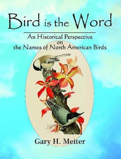 Bird is the Word, Gary H Meiter - Paperback - 9781935778424