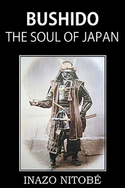 Bushido, the Soul of Japan, Inazo Nitobe - Paperback - 9781935785965