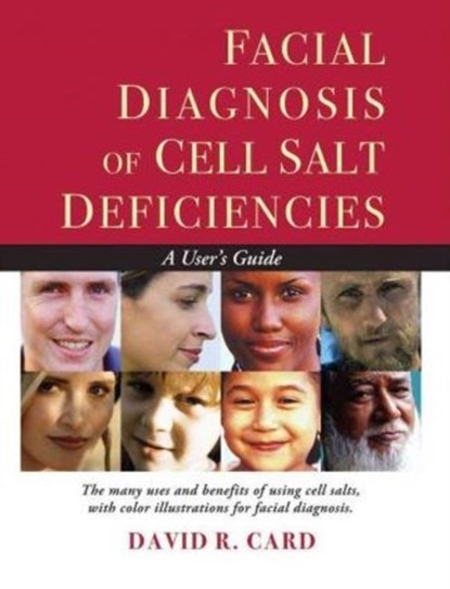 Facial Diagnosis of Cell Salt Deficiencies, David R. (David R. Card) Card - Paperback - 9781935826187
