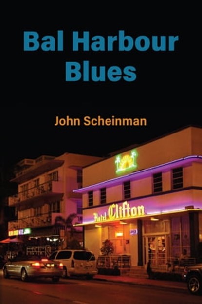 Bal Harbour Blues, John Scheinman - Ebook - 9781935874423