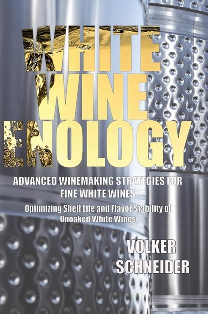 White Wine Enology, Volker Schneider - Gebonden - 9781935879145