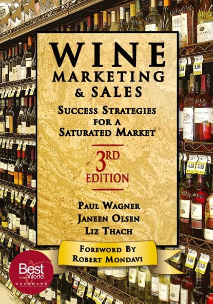 Wine Marketing and Sales, Third Edition, Liz Thach ; Paul Wagner ; Janeen Olsen - Paperback - 9781935879435