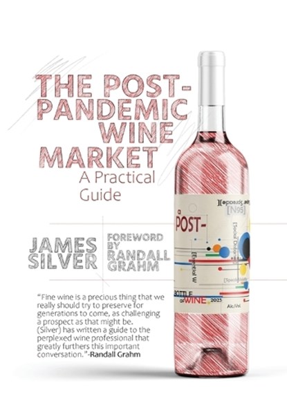 The Post-Pandemic Wine Market, James Silver - Gebonden - 9781935879992