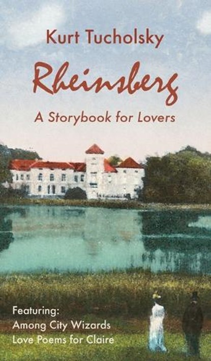 Rheinsberg. a Story Book for Lovers (Color Picture Edition), TUCHOLSKY,  Kurt - Gebonden - 9781935902256
