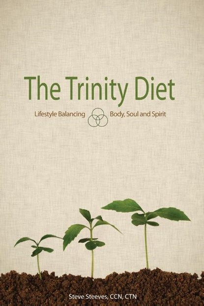 The Trinity Diet, Ccn Ctn Steve Steeves - Paperback - 9781935909644