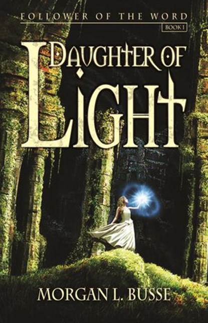 Daughter of Light, Morgan L. Busse - Ebook - 9781935929598