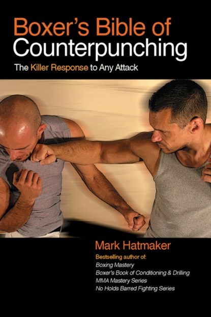 Boxer's Bible of Counterpunching, Mark Hatmaker - Paperback - 9781935937470